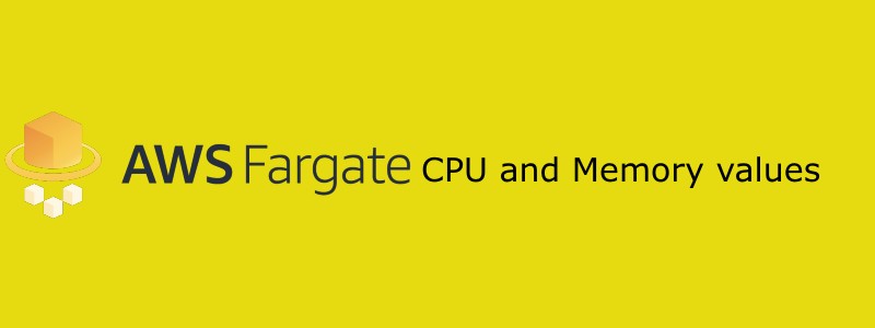 Define the CPU and Memory values for tasks hosted on Fargate