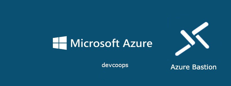 How to create and configure Azure Bastion