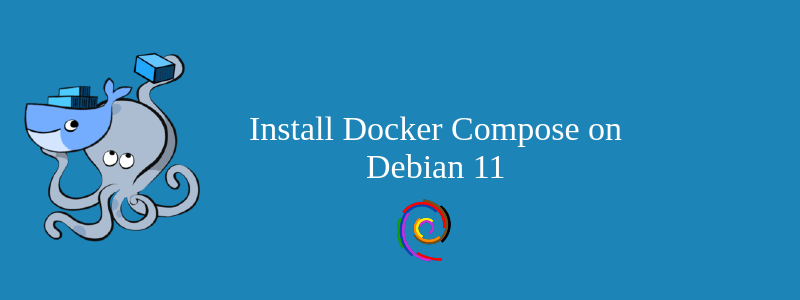 How to install Docker Compose on Debian 11
