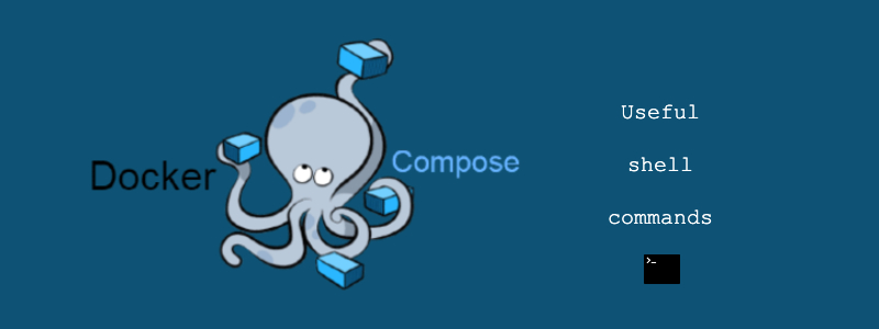 Useful docker and docker-compose commands
