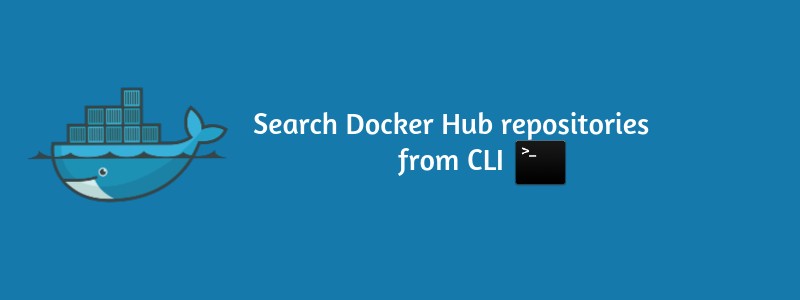 How to search Docker Hub repositories from CLI