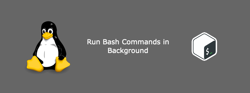 Run Linux Bash Commands in Background