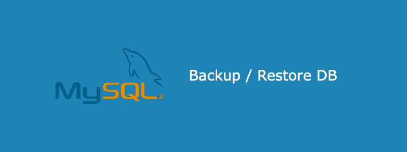 How to Backup and Restore a MySQL Database