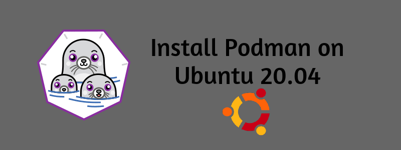 How to install Podman on Ubuntu 20.04