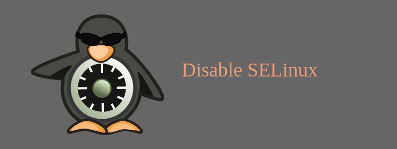 How to disable SELinux
